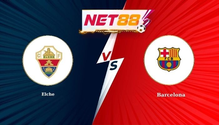 NET88 Soi Kèo, Nhận Định Bóng Đá Elche vs Barcelona 2h30 - 24-08-2026