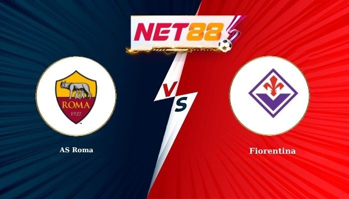 NET88 Soi Kèo, Nhận Định Bóng Đá AS Roma vs Fiorentina 1h45 - 25-08-2026